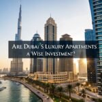 Are Dubai’s Luxury Apartments a Smart Investment?